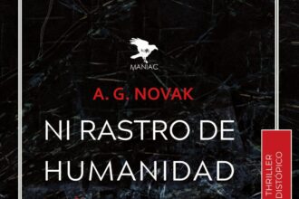 "Sin Rastro de Humanidad,", la nueva novela de A. G. Novak