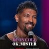 Deon Cole: Ok, Mister